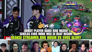 DEBUT PLAYER BARU RRQ NGERI REAKSI STREAMER RRQ HOSHI VS EVOS GLORY [upl. by Hogarth188]