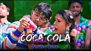 LOFI Coca Cola Pila do Na  Neelkamal Singh  Bhojpuri Lofi Song  Slowed  Reverd  cocacola [upl. by Geaghan917]