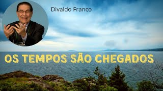 Sinais dos tempos são chegados  Divaldo Franco Palestra Espírita [upl. by Hennebery454]