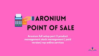 Aronium full setup part 2 product management stock management paid version wp online services [upl. by Ramsay]