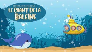 Le chant de la baleine  Histoire audio pour enfant  apprendre le français  écouter le français [upl. by Forras26]