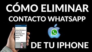 Cómo Eliminar un Contacto de WhatsApp en iPhone [upl. by Ellehcal]