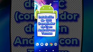 Instalación de GCC compilador de C en Android con Termux [upl. by Roma]