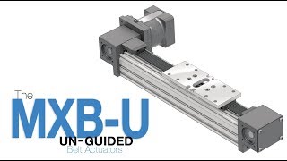 MXBU Unguided Belt Driven Actuator [upl. by Avrit]