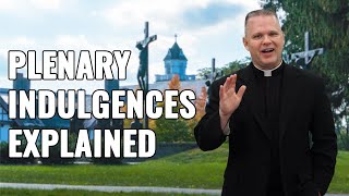 Plenary Indulgences Explained  Ask a Marian [upl. by Sac825]