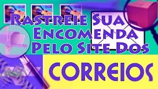 Como Rastrear Uma Encomenda Pelo Site Dos Correios [upl. by Branca]