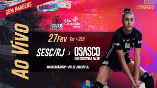 TRANSMISSÃO AO VIVO DE SESC FLAMENGO X OSASCO SÃO CRISTÓVÃO SAÚDE SEM IMAGENS [upl. by Annaeerb825]