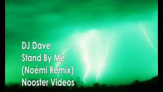 DJ Dave  Stand By Me  Noémi Remix  HQ [upl. by Acino]