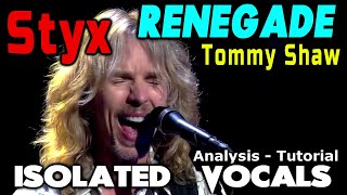 Styx  Renegade  Tommy Shaw  ISOLATED Vocals  Analysis and Tutorial [upl. by O'Rourke]