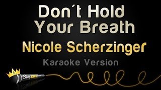 Nicole Scherzinger  Dont Hold Your Breath Karaoke Version [upl. by Gamaliel]