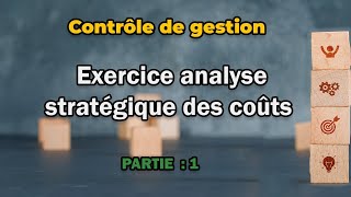 Contrôle de gestion  exercice analyse stratégique des coûts quotEse SONORquot Part 1 [upl. by Crescin]