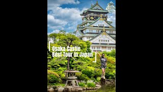 OSAKA CASTLE Best Tour in Japan [upl. by Iras]