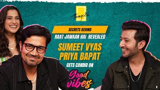 Good Vibes with Sumeet Vyas amp Priya Bapat  Ep 20  Raat Jawaan Hai  Behind the scenes of TVF [upl. by Betz]