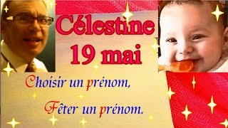 Choisir et fêter un prénom fille caractère  Célestine 19 mai [upl. by Ohce350]