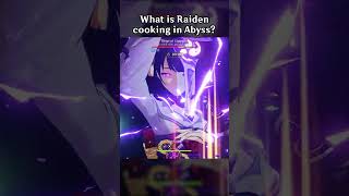 WHAT IS RAIDEN COOKING IN ABYSS [upl. by Notna]