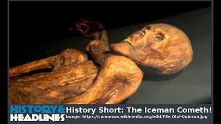 History Short The Iceman Cometh [upl. by Penni]