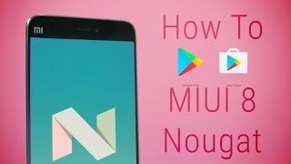 Google Play Store for Android 7 Nougat based MIUI8 How To [upl. by Nohshan367]