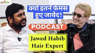 Podcast Jawed Habib Hair Expert Hindi Podcast  Jawed Habib Success Story  Jawed Habib जावेद हबीब [upl. by Ahsinuq]