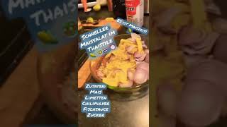 Maissalat im Thaistyle Schnell amp Einfach  corn salad in Thai style Quick amp Easy ⏰🌽🥗🇹🇭🤤 [upl. by Razid]