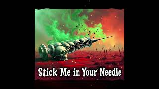 Stick Me In Your Needle Official Audio [upl. by Juster244]