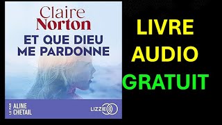 Livre Audio Gratuit  Et que dieu me pardonne de Claire Norton [upl. by Traweek]