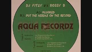 DJ Fitzy Vs Rossy B  Put The Needle On The Record [upl. by Wiles]