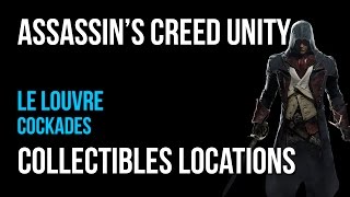 Assassins Creed Unity Le Louvre Cockades Collectibles Guide [upl. by Kelsey]