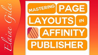 Mastering Page Layouts in Affinity Publisher [upl. by Raseda]