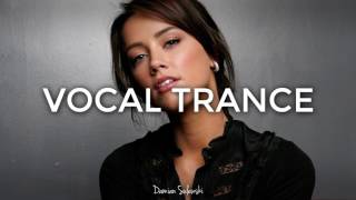 ♫ Amazing Emotional Vocal Trance Mix 2017 ♫  63 [upl. by Ledoux]