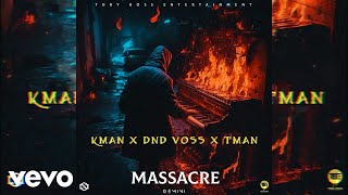 Kman x Dnd Voss x Tman  Massacre Official Audio [upl. by Anidene]