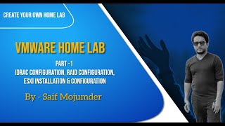 VMware Home Lab Part 1 IDRAC configuration RAID Configuration ESXi installation amp configuration [upl. by Ynnelg328]