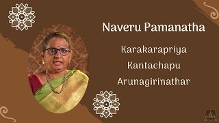 Naveru Pamanatha  Karakarapriya  Kantachapu  Arunagirinadhar  Tirupugazh [upl. by Ardnasac]