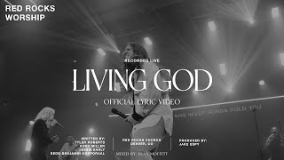 Red Rocks Worship  Living God Official Lyric Video [upl. by Ziladnerb]