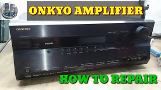 HOW TO REPAIR ONKYO AMPLIFIER [upl. by Annaegroeg]