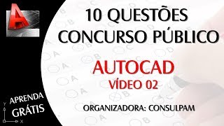 10 QUESTÕES DE CONCURSO da CONSULPAM para AUTOCAD  Vídeo 02 [upl. by Hsizan]