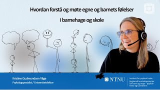 Hvordan forstå og møte egne og barnets følelser i barnehage og skole  Webinar [upl. by Ahser349]