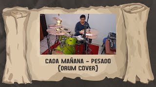 Cada Mañana  Pesado Drum Cover [upl. by Anaibaf91]