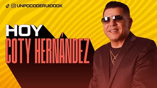 UN POCO DE RUIDO Programa 57 Hoy con COTY HERNANDEZ [upl. by Ennovahc]