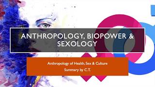 Anthropology Biopower amp Sexology [upl. by Shreeves354]