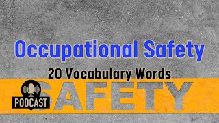 20 Important Vocabulary Words for Talking About Occupational Safety [upl. by Htebirol]