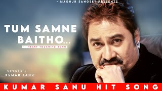 Tum Samne Baitho Mujhe Pyar Karne Do  Kumar Sanu  Yashwant  Kumar Sanu Hits Songs [upl. by Rutledge405]