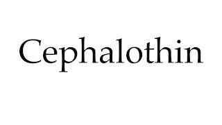 How to Pronounce Cephalothin [upl. by Marks]