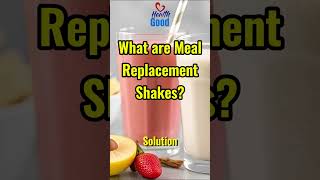 What are Meal Replacement Shakes [upl. by Tnelc850]