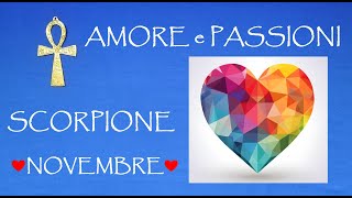 SCORPIONE 💋 Amore e Passioni NOVEMBRE 2024 [upl. by Letti]