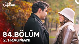 Yalı Çapkını 84 Bölüm 2 Fragmanı  Normalimize Dönelim Seyran [upl. by Suoivatnod814]