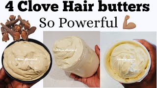 CLOVE HAIR BUTTER 4 RECIPES of CLOVES butter for hair growth cloves for hair growth Cloves [upl. by Radmen]