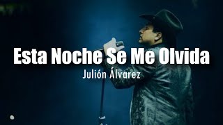 LETRA Julión Álvarez  Esta Noche Se Me Olvida [upl. by Frannie727]