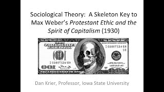 Sociological Theory Skeleton Key 3 to Max Webers Protestant Ethic and the Spirit of Capitalism [upl. by Neelhtac658]