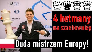 SZACHY 406 JanKrzysztof Duda mistrzem Europy szachy błyskawiczne Katowice 2021 4 hetmany na desce [upl. by Ahsuatan]