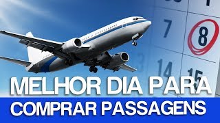 QUAL O MELHOR DIA PARA COMPRAR PASSAGENS AÉREAS [upl. by Nahk]